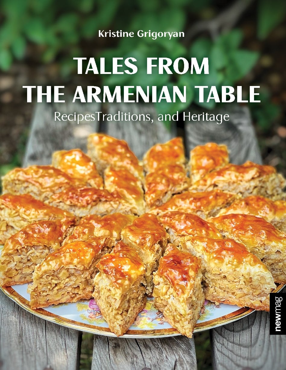 Tales from the Armenian Table: Recipes, Traditions, and Heritage 